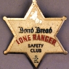 THE LONE RANGER BOND BREAD SAFETY CLUB 1938 PREMIUM BADG